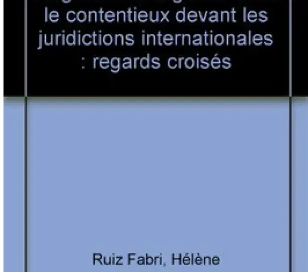 Le contentieux de l'urgence et l'urgence du contentieux devant les juridictions internationales 