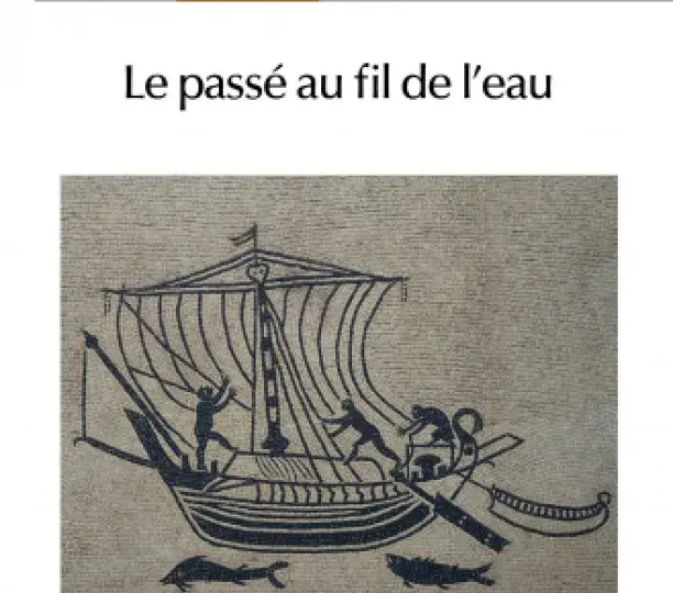 Le passé au fil de l’eau